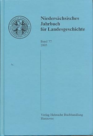 Niedersächsisches Jahrbuch für Landesgeschichte Band 77. Neue Folge der "Zeitschrift des Historis...