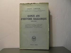 Imagen del vendedor de Quinze ans d'histoire balkanique (1904-1918) a la venta por Bidonlivre