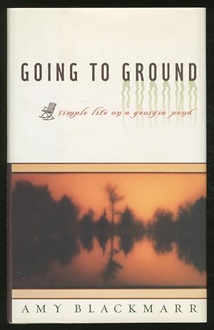Bild des Verkufers fr Going to Ground: Simple Life on a Georgia Pond zum Verkauf von Between the Covers-Rare Books, Inc. ABAA
