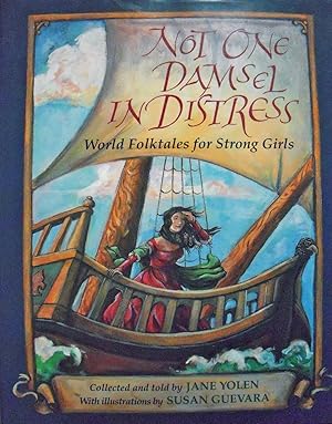 Seller image for Not One Damsel in Distress: World Folktales for Strong Girls for sale by Basket Case Books