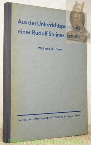 Seller image for Aus der Unterrichtspraxis an einer Rudolf Steiner-Schule. for sale by Bouquinerie du Varis