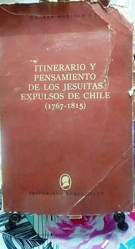 Bild des Verkufers fr Itinerario y pensamiento de los jesuitas expulsos de Chile ( 1767 - 1815 ) zum Verkauf von Librera Monte Sarmiento