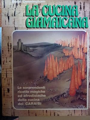 "LA CUCINA GIAMAICANA. Le sorprendenti ricette magiche ed afrodisiache della Cucina dei CARAIBI"