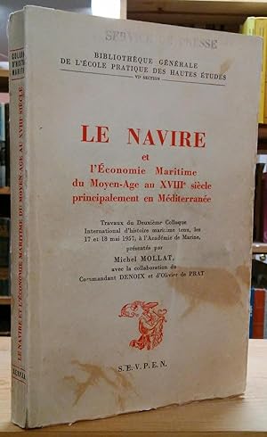 Seller image for Le Navire et l'Economie Maritime du Moyen-Age au XVIIIe Siecle Principalement en Mediterranee for sale by Stephen Peterson, Bookseller