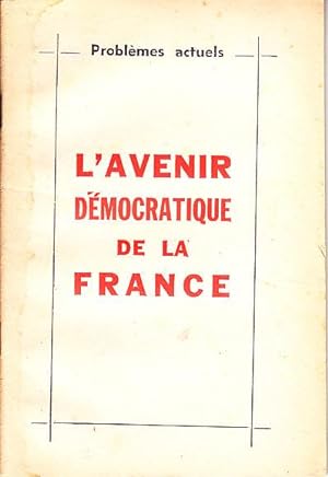 Imagen del vendedor de L'AVENIR DEMOCRATIQUE DE LA FRANCE. Communisme PCF a la venta por CARIOU1