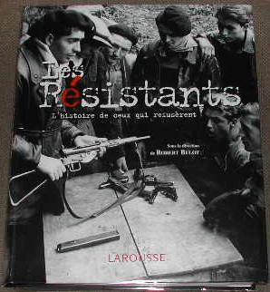 Les résistants. L'histoire de ceux qui refusèrent.