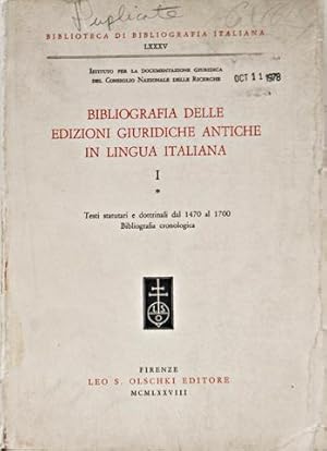 Bibliografia delle Edizioni Giuridiche Antiche in Lingua Italiana, I, testi statutari e dottrinal...