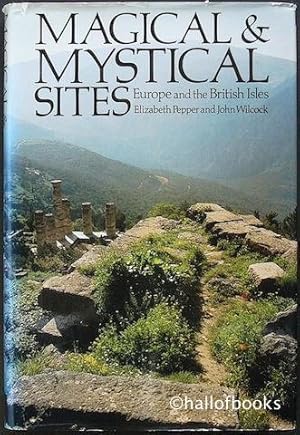 Seller image for Magical and Mystical Sites: Europe and the British Isles for sale by Hall of Books