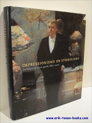 Imagen del vendedor de IMPRESSIONISME EN SYMBOLISME. DE BELGISCHE AVANT-GARDE 1880 - 1900, a la venta por BOOKSELLER  -  ERIK TONEN  BOOKS