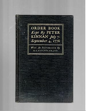 ORDER BOOK KEPT BY PETER KINNAN JULY 7 - SEPTEMBER 4, 1776.