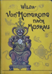 Von Hongkong nach Moskau. Ostasiatische Reisen. Mit 53 Illustrationen, einem facsimilierten Brief...