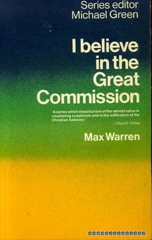 Seller image for I BELIEVE IN THE GREAT COMMISSION for sale by Pendleburys - the bookshop in the hills