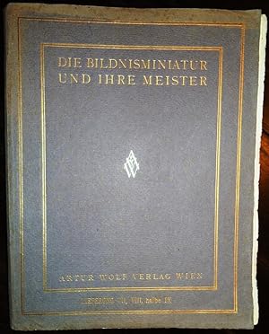 Die Wiener Bildnisminiatur und ihre Meister. Mit 63 Miniaturentafeln (= Komplett).