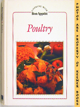 Cooking With Bon Appetit - Poultry: Cooking With Bon Appetit Series