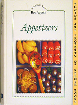 Appetizers: Cooking With Bon Appetit: Cooking With Bon Appetit Series