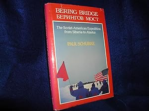 Bering Bridge: The Soviet-American Expedition from Siberia to Alaska