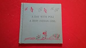 A DAY WITH POLI A HOPI INDIAN GIRL