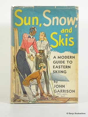 Sun, Snow, and Skis: A Modern Guide to Eastern Skiing