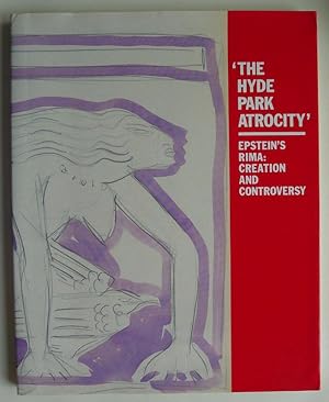 Imagen del vendedor de Hyde Park Atrocity: Epstein's "Rima"-Creation and Controversy (Studies in the History of Sculpture). The Henry Moore Centre for the Study of Sculpture 1988. a la venta por Roe and Moore