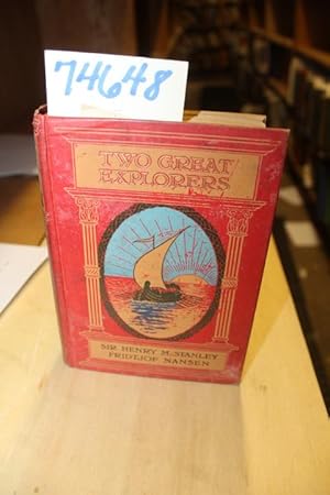 Seller image for Two Great Explorers Sir Henry M. Stanley & Fridtjof Nansen for sale by Princeton Antiques Bookshop