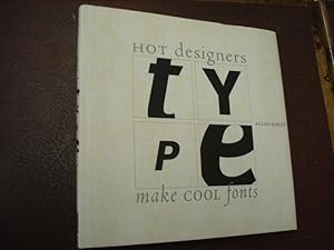 Image du vendeur pour Type: Hot Designers Make Cool Fonts mis en vente par Chapter House Books (Member of the PBFA)
