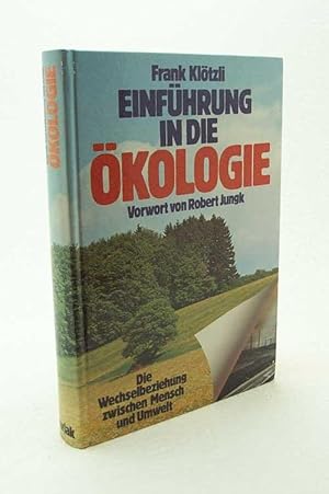 Bild des Verkufers fr Einfhrung in die kologie / Frank Kltzli. Vorw. von Robert Jungk zum Verkauf von Versandantiquariat Buchegger