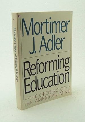 Bild des Verkufers fr Reforming education : the opening of the American mind / Mortimer J. Adler ; edited by Geraldine Van Doren zum Verkauf von Versandantiquariat Buchegger