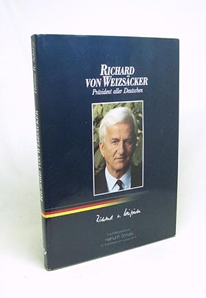 Seller image for Richard von Weizscker : Prsident aller Deutschen ; eine Bildbiographie / von Helmut R. Schulze. Mit Textbeitr. von Ludwig Harms. [Hrsg. Wolfgang B. Rlle] for sale by Versandantiquariat Buchegger