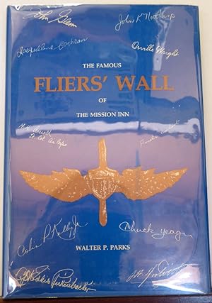 Seller image for THE FAMOUS FLIERS' WALL OF THE MISSION INN [SIGNED] for sale by RON RAMSWICK BOOKS, IOBA