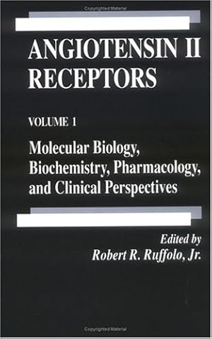 Seller image for Angiotensin II Receptors, Volume 1: Molecular Biology, Biochemistry, Pharmacology, and Clinical Perspectives for sale by J. HOOD, BOOKSELLERS,    ABAA/ILAB