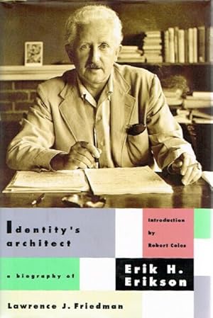 Identity's Architect A Biography of Erik H. Erikson