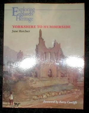Seller image for Yorkshire to Humberside. 'Exploring England's Heritage Series.' for sale by John Turton