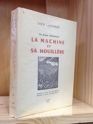 En Pays Nivernais: La Machine et Sa Houillere