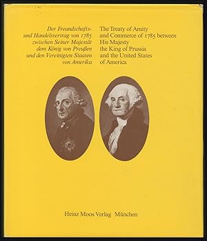 Seller image for The Treaty of AMITY and COMMERCE OF 1785 BETWEEN HIS MAJESTY THE KING OF PRUSSIA and THE UNITED STATES OF AMERICA for sale by Between the Covers-Rare Books, Inc. ABAA