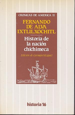 CRONICAS DE AMERICA 11 : HISTORIA DE LA NACION CHICHIMECA 1ªEDICION