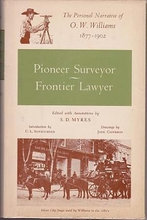 Imagen del vendedor de Pioneer Surveyor - Frontier Lawyer: The Personal Narrative of O.W. Williams 1877-1902 a la venta por Shamrock Books