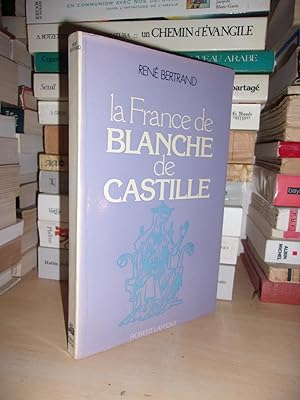 Bild des Verkufers fr LA FRANCE DE BLANCHE DE CASTILLE zum Verkauf von Planet's books