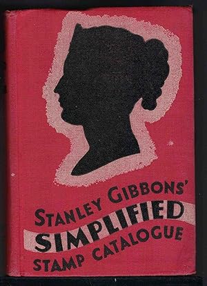 STANLEY GIBBONS' SIMPLIFIED STAMP CATALOGUE A Priced Catalogue of the Postage Stamps of the Whole...