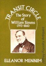 Immagine del venditore per Transit Circle: The Story of William Simms 1793 - 1860 venduto da Jeffrey Formby Antiques