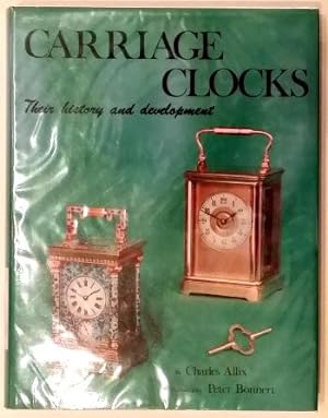 Seller image for Carriage Clocks Their History and Development for sale by Jeffrey Formby Antiques