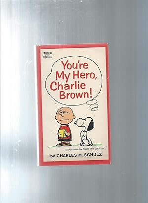 YOUR MY HERO, CHARLIE BROWN