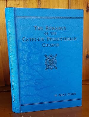 Bild des Verkufers fr THE ROMANCE OF THE CATHOLIC PRESBYTERIAN CHURCH zum Verkauf von M. & A. Simper Bookbinders & Booksellers