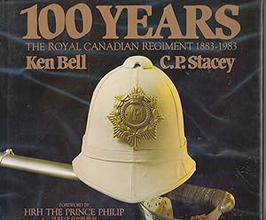 Imagen del vendedor de 100 Years The Royal Canadian Regiment 1883-1983 a la venta por Riverwash Books (IOBA)