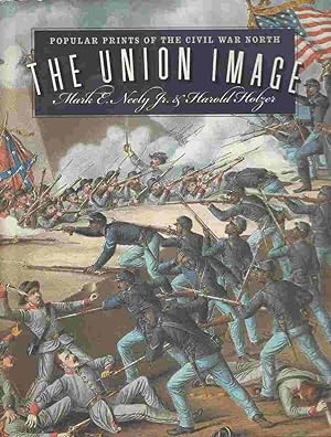 Image du vendeur pour The Union Image Popular Prints of the Civil War mis en vente par Riverwash Books (IOBA)