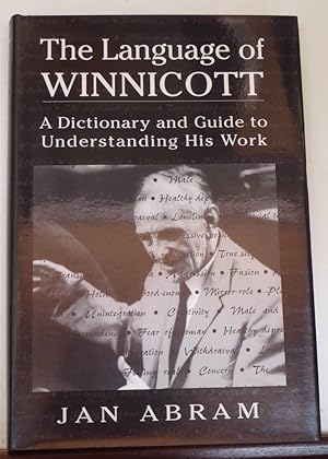 Immagine del venditore per The Language of Winnicott: A Dictionary and Guide to Understanding His Work venduto da RON RAMSWICK BOOKS, IOBA