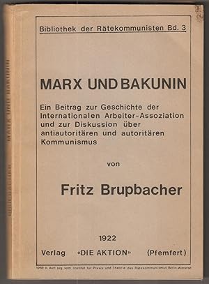 Imagen del vendedor de Marx und Bakunin. Ein Beitrag zur Geschichte der Internationalen Arbeiter-Assoziation und zur Diskussion ber antiautoritren und autoritren Kommunismus a la venta por Antiquariat Neue Kritik