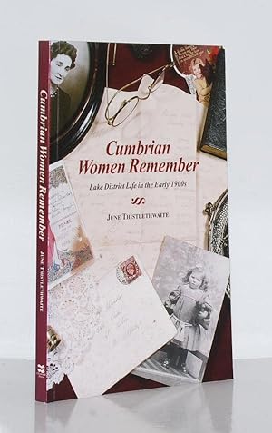 Seller image for Cumbrian Women Remember. Lake District Life in the Early 1900's. for sale by Kerr & Sons Booksellers ABA