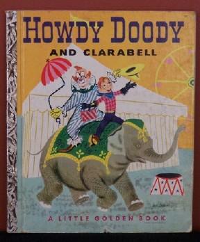 Seller image for Howdy Doody and Clarabell ( A Little Golden Book, #121 ) for sale by GLENN DAVID BOOKS