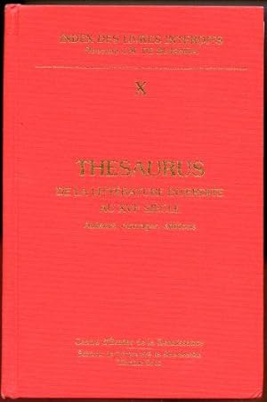 Thesaurus de la Litterature Interdite au XVIe Siecle. Index des livres interdits. ---------- TOME...