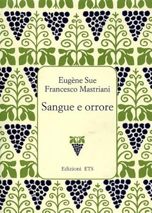 Bild des Verkufers fr Sangue e orrore. Tra i Misteri di Parigi e Napoli. zum Verkauf von FIRENZELIBRI SRL